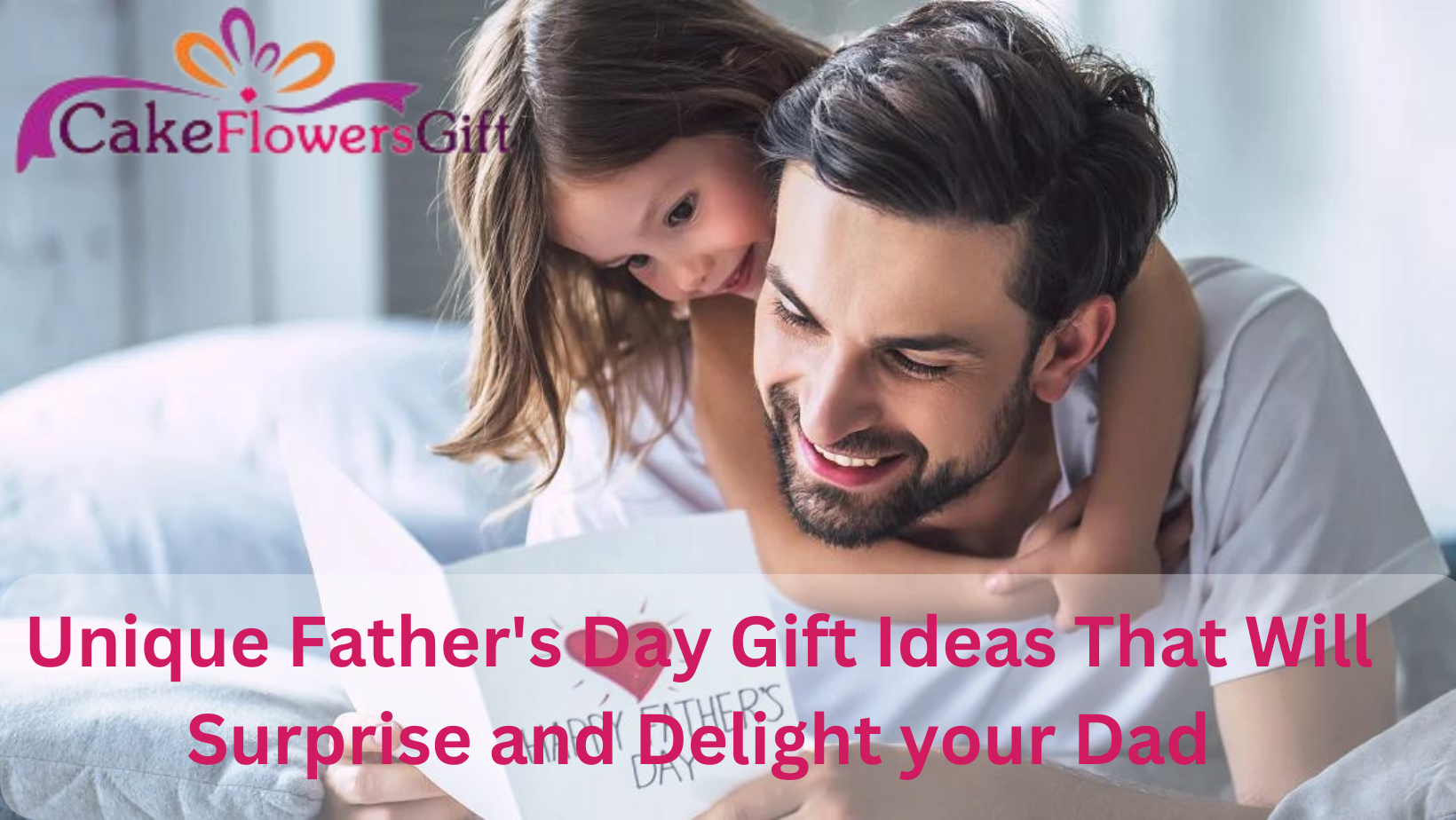 Unique Father's Day Gift Ideas That Will Surprise and Delight your Dad