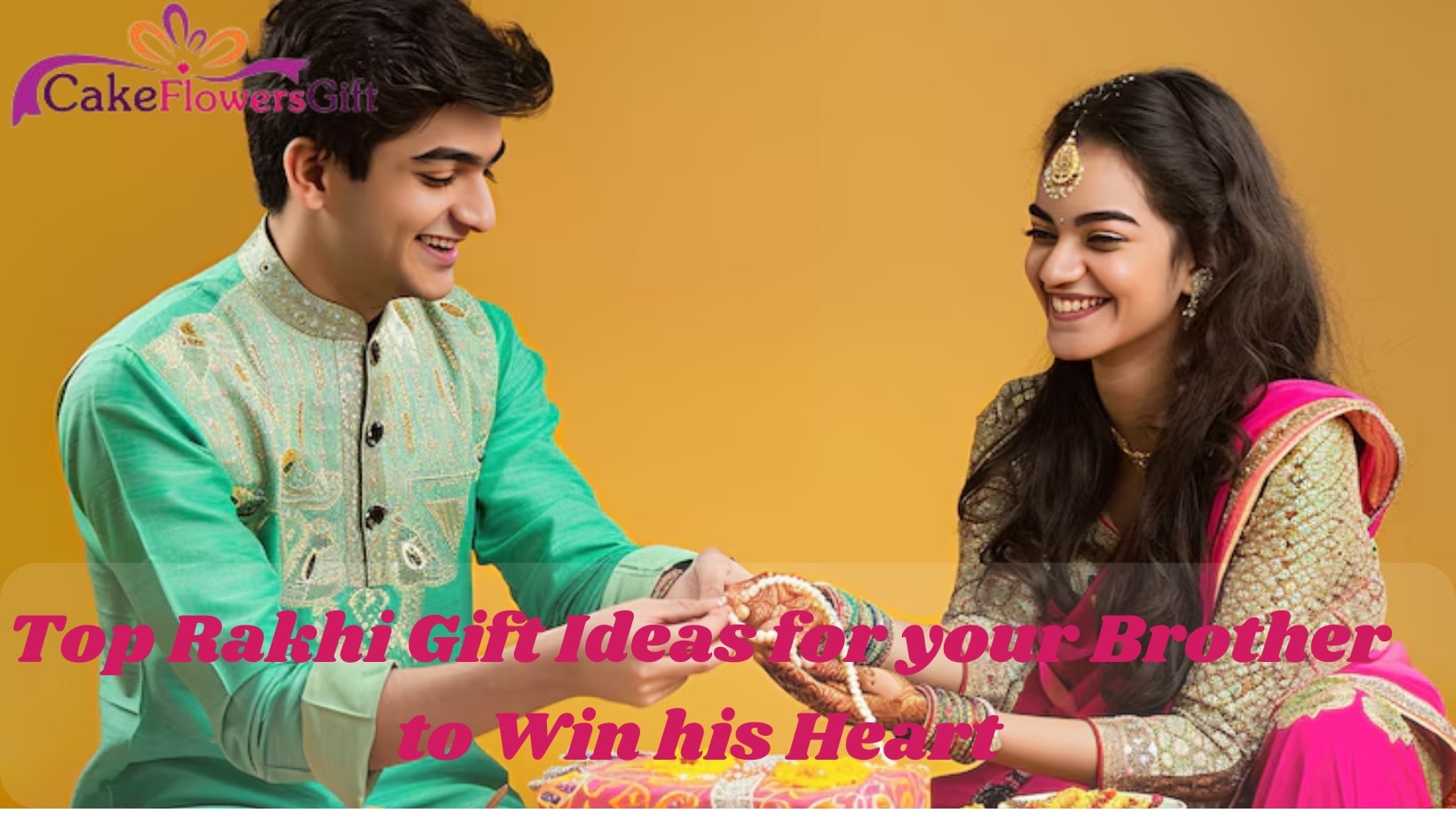 Top Rakhi Gift Ideas for your Brother to Win his Heart